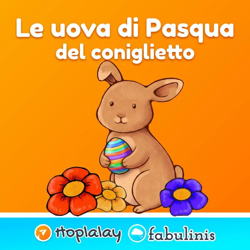 Le uova di Pasqua del Coniglietto — Fiaba musicale